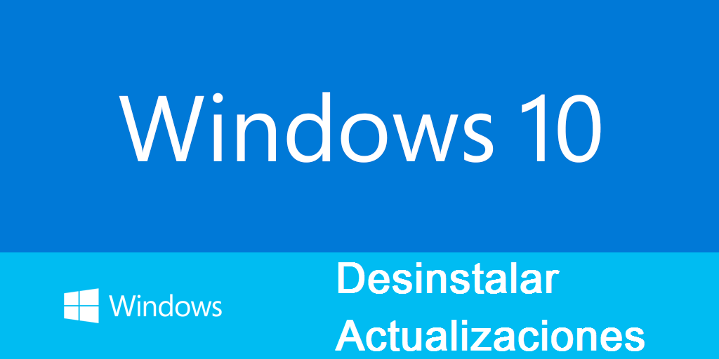 Windows 10 desinstalar las actualizaciones de Windows 10