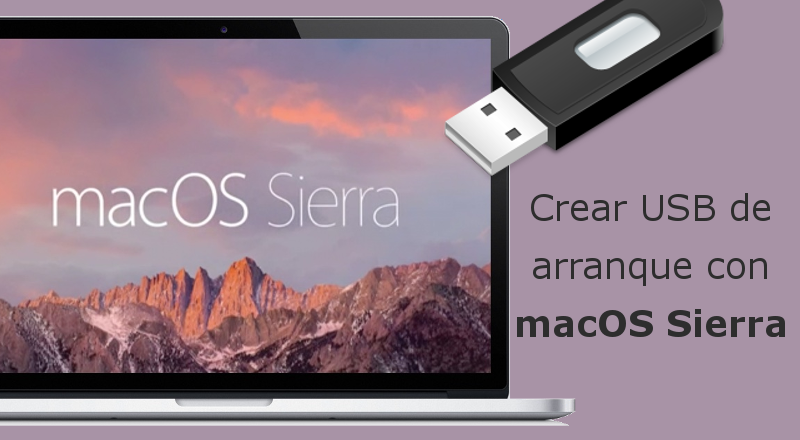 Crear memoria USB de arranque macOS Sierra de Apple para Mac o Macbook