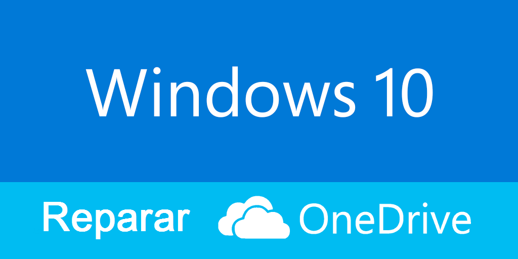 Solucionar errores comunes de OneDrive en el sistema operativo Windows 10