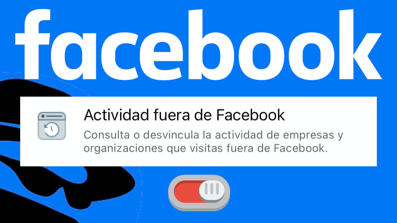 impedir que facebook recopile tu actividad fuera de facebook
