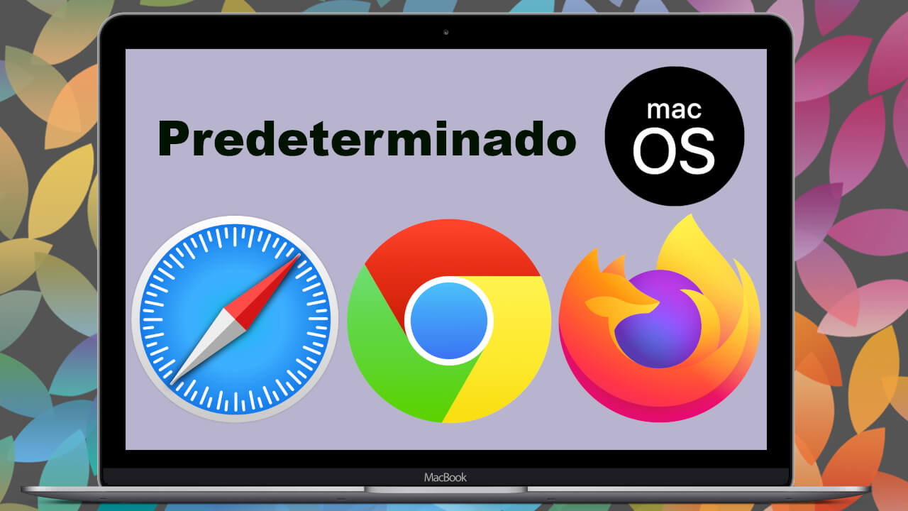 hacer chrome el navegador predeterminado en Mac con macOS