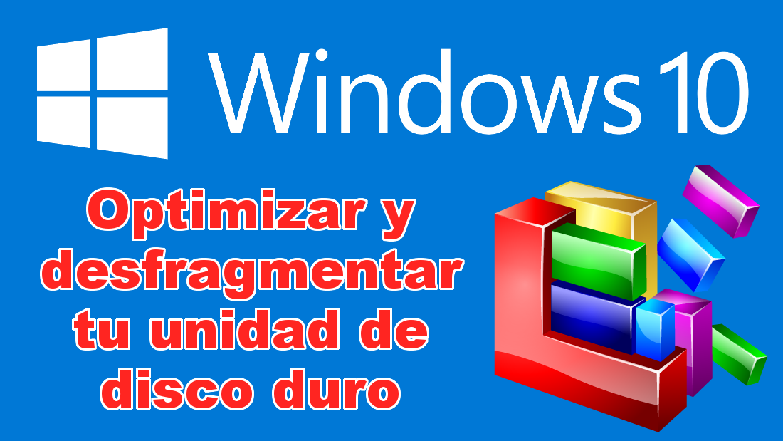 escalera mecánica Contra la voluntad retirada Como optimizar y desfragmentar tu unidad de disco duro en Windows 10.