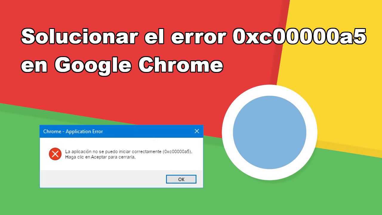 error 0xc00000a5 google chrome