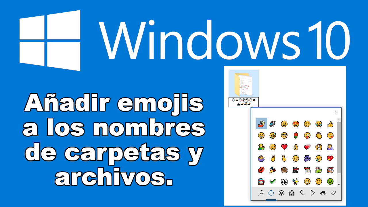 conoce como usar emoticonos en el nombre de archivos y carpetas en Windows 10