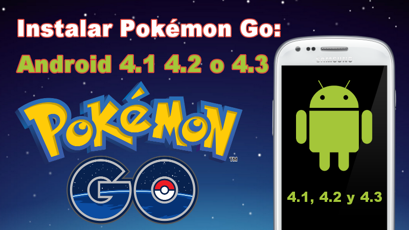 instalar Pokemon Go en telefono android 4.3 Samsung Galaxy S3